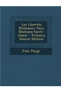 Les Libertes Rhenanes: Pays Rhenans-Sarre-Alsace - Primary Source Edition