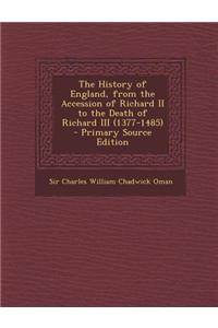 The History of England, from the Accession of Richard II to the Death of Richard III (1377-1485)