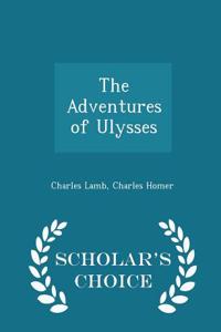 The Adventures of Ulysses - Scholar's Choice Edition