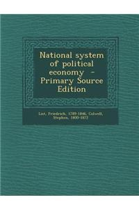 National System of Political Economy - Primary Source Edition