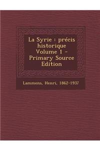 La Syrie: Precis Historique Volume 1