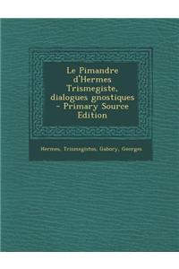 Pimandre d'Hermes Trismegiste, dialogues gnostiques