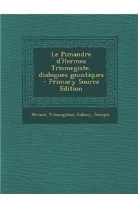 Pimandre d'Hermes Trismegiste, dialogues gnostiques