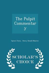 The Pulpit Commentary - Scholar's Choice Edition