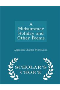 A Midsummer Holiday and Other Poems - Scholar's Choice Edition