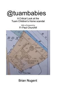 @Tuambabies: A Critical Look at the Tuam Children's Home Scandal