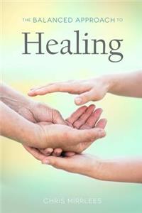 The Balanced Approach To Healing