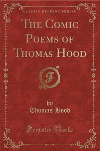 The Comic Poems of Thomas Hood (Classic Reprint)