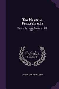 The Negro in Pennsylvania