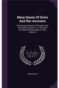 Mary Queen Of Scots And Her Accusers