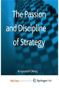 The Passion and Discipline of Strategy