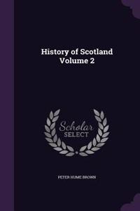History of Scotland Volume 2