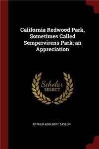 California Redwood Park, Sometimes Called Sempervirens Park; An Appreciation
