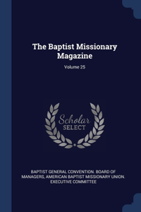 The Baptist Missionary Magazine; Volume 25