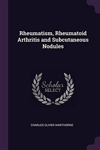 Rheumatism, Rheumatoid Arthritis and Subcutaneous Nodules