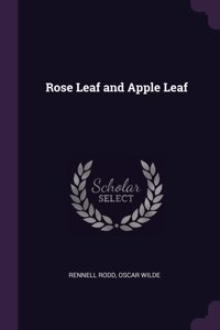Rose Leaf and Apple Leaf