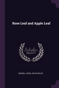 Rose Leaf and Apple Leaf