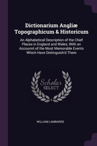 Dictionarium Angliæ Topographicum & Historicum