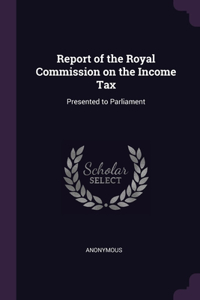 Report of the Royal Commission on the Income Tax