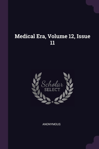 Medical Era, Volume 12, Issue 11