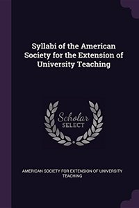 Syllabi of the American Society for the Extension of University Teaching