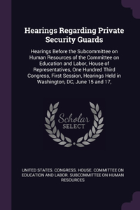 Hearings Regarding Private Security Guards