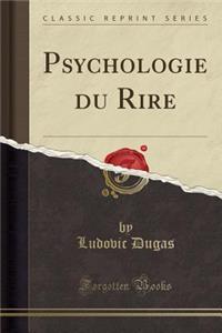 Psychologie Du Rire (Classic Reprint)