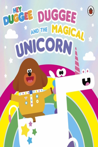 Hey Duggee: Duggee and the Magical Unicorn