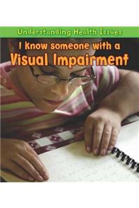 I Know Someone with a Visual Impairment