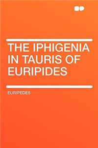 The Iphigenia in Tauris of Euripides