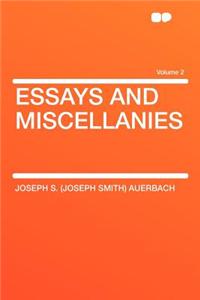 Essays and Miscellanies Volume 2