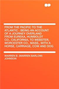 From the Pacific to the Atlantic