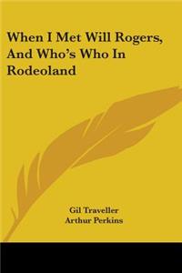 When I Met Will Rogers, And Who's Who In Rodeoland