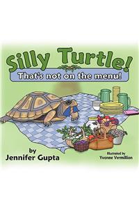 Silly Turtle! That's Not on the Menu!
