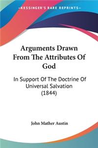 Arguments Drawn From The Attributes Of God