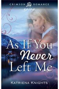 As If You Never Left Me