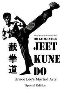 Latter Stage Jeet Kune Do Bruce Lee's Martial Arts Special Edition