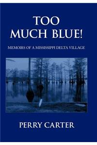 Too Much Blue!