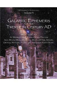 Galactic Ephemeris for the Twentieth Century Ad: Galactic Geocentric Astrology Series. Volumes 1-16.