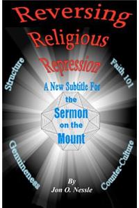 Reversing Religious Repression A New Subtitle for The Sermon on the Mount