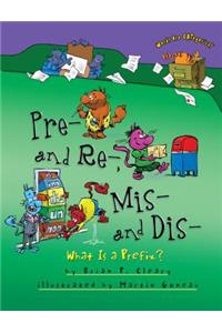 Pre- and Re-, Mis- and Dis-