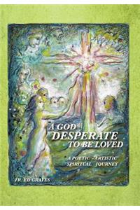 God Desperate to Be Loved