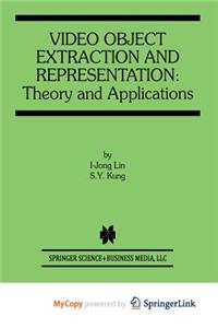 Video Object Extraction and Representation