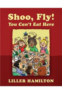 Shoo, Fly! You Can't Eat Here