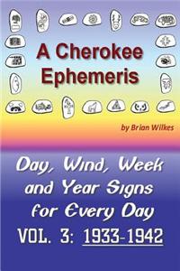 A Cherokee Ephemeris 3: 1933-1942