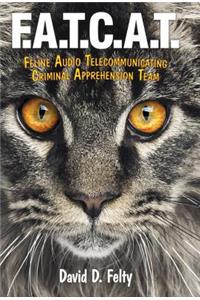 F.A.T.C.A.T.: Feline Audio Telecommunicating Criminal Apprehension Team