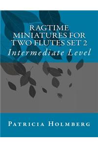 Ragtime Miniatures for Two Flutes Set 2