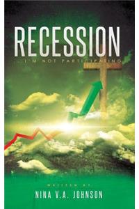 Recession...I'm Not Participating