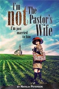 I'm Not The Pastor's Wife