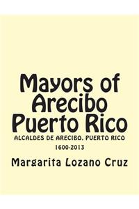 Mayors of Arecibo Puerto Rico